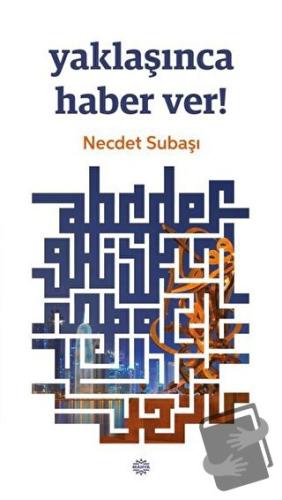 Yaklaşınca Haber Ver! - Necdet Subaşı - Mahya Yayınları - Fiyatı - Yor