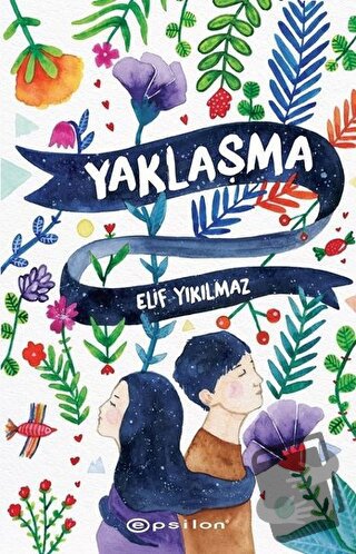 Yaklaşma - Elif Yıkılmaz - Epsilon Yayınevi - Fiyatı - Yorumları - Sat