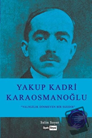 Yakup Kadri Karaosmanoğlu - Selin Soyer - Siyah Beyaz Yayınları - Fiya