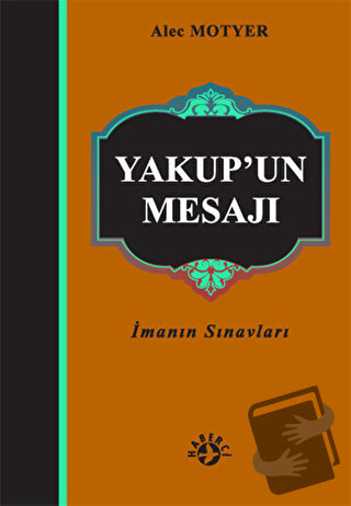 Yakup’un Mesajı - Alec Motyer - Haberci Basın Yayın - Fiyatı - Yorumla