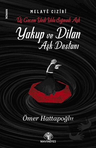 Yakup ve Dilan Aşk Destanı - Ömer Hattapoğlu - Mavi Nefes Yayınları - 