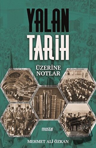 Yalan Tarih Üzerine Notlar - Mehmet Ali Özkan - Mostar Yayınları - Fiy