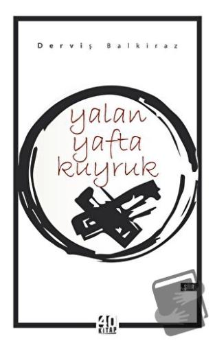 Yalan Yafta Kuyruk - Derviş Balkiraz - 40 Kitap - Fiyatı - Yorumları -