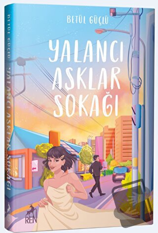 Yalancı Aşklar Sokağı (Ciltli) - Betül Güçlü - Ren Kitap - Fiyatı - Yo