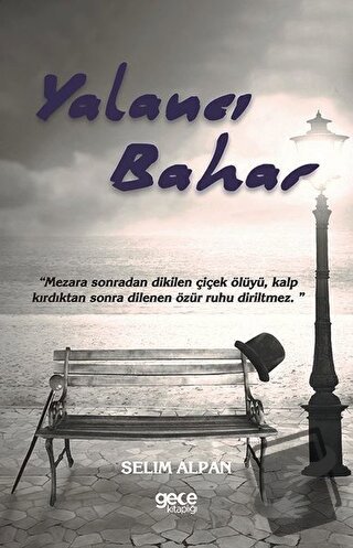 Yalancı Bahar - Selim Alpan - Gece Kitaplığı - Fiyatı - Yorumları - Sa