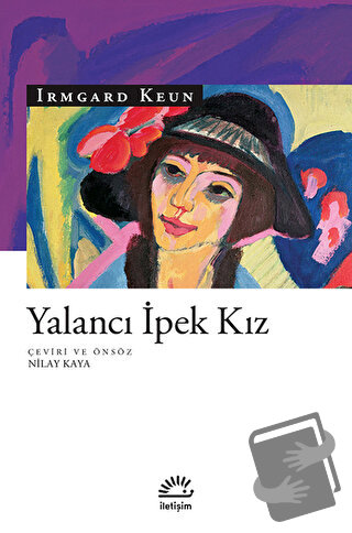 Yalancı İpek Kız - Irmgard Keun - İletişim Yayınevi - Fiyatı - Yorumla