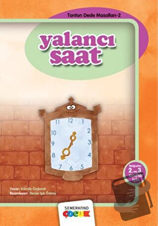 Yalancı Saat - Kamile Özdemir - Semerkand Çocuk Yayınları - Fiyatı - Y