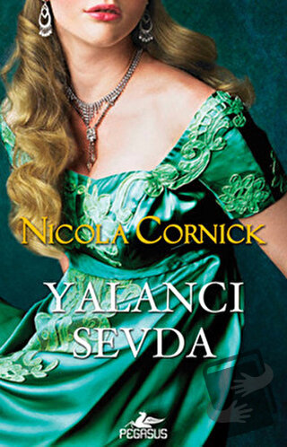 Yalancı Sevda - Nicola Cornick - Pegasus Yayınları - Fiyatı - Yorumlar