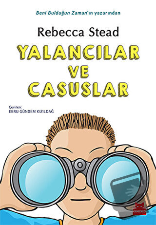 Yalancılar ve Casuslar - Rebecca Stead - Kırmızı Kedi Çocuk - Fiyatı -