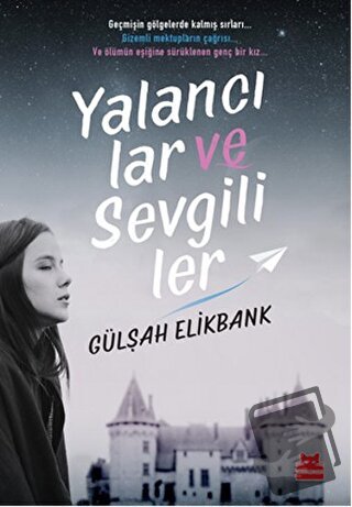 Yalancılar ve Sevgililer - Gülşah Elikbank - Kırmızı Kedi Yayınevi - F