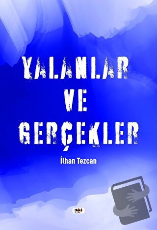 Yalanlar ve Gerçekler - İlhan Tezcan - Tilki Kitap - Fiyatı - Yorumlar