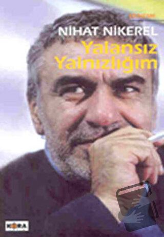 Yalansız Yalnızlığım - Nihat Nikerel - Kora Yayın - Fiyatı - Yorumları