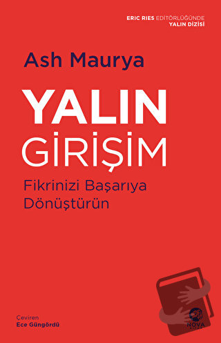 Yalın Girişim: Fikrinizi Başarıya Dönüştürün - Ash Maurya - Nova Kitap