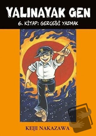 Yalınayak Gen 6. Kitap: Gerçeği Yazmak - Keiji Nakazawa - Desen Yayınl