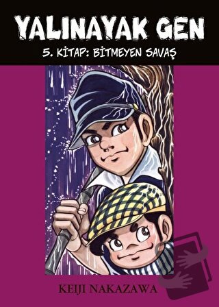 Yalınayak Gen - Bitmeyen Savaş (5. Kitap) - Keiji Nakazawa - Desen Yay