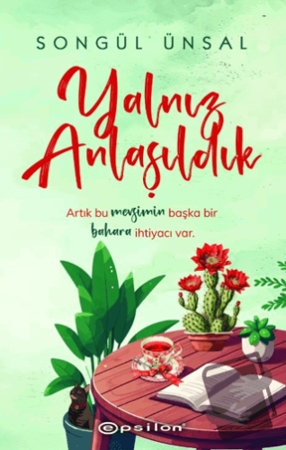 Yalnız Anlaşıldık - Songül Ünsal - Epsilon Yayınevi - Fiyatı - Yorumla