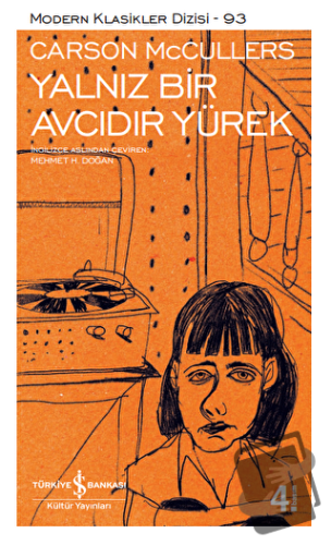 Yalnız Bir Avcıdır Yürek - Carson McCullers - İş Bankası Kültür Yayınl