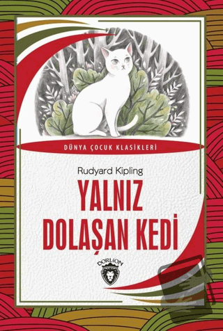 Yalnız Dolaşan Kedi - Joseph Rudyard Kipling - Dorlion Yayınları - Fiy