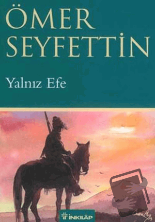 Yalnız Efe - Ömer Seyfettin - İnkılap Kitabevi - Fiyatı - Yorumları - 