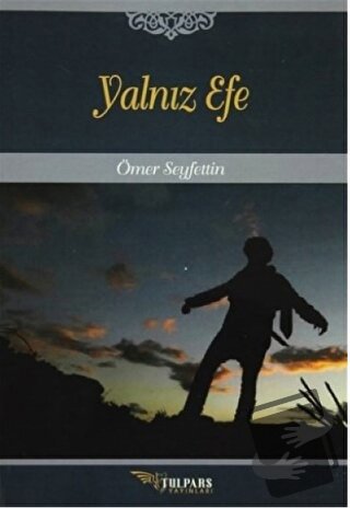 Yalnız Efe - Ömer Seyfettin - Tulpars Yayınevi - Fiyatı - Yorumları - 