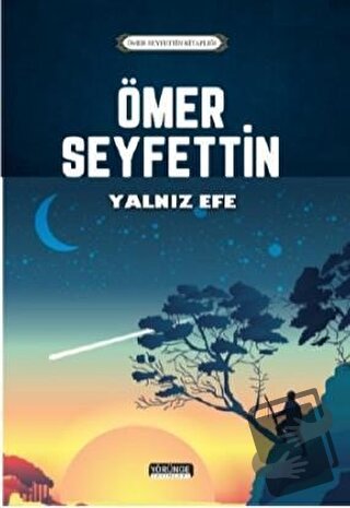 Yalnız Efe - Ömer Seyfettin - Yörünge Yayınları - Fiyatı - Yorumları -