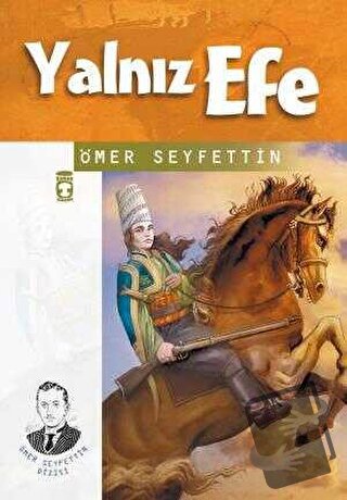 Yalnız Efe - Ömer Seyfettin - Timaş Çocuk - Fiyatı - Yorumları - Satın