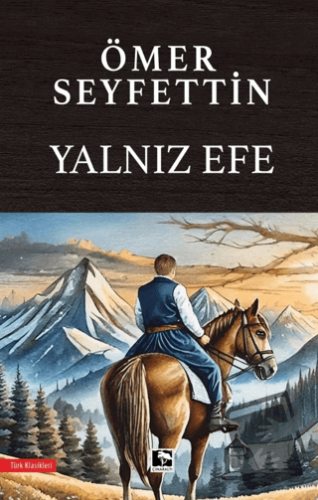 Yalnız Efe - Ömer Seyfettin - Çınaraltı Yayınları - Fiyatı - Yorumları