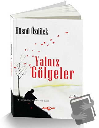 Yalnız Gölgeler - Hüsnü Özdilek - Akçağ Yayınları - Fiyatı - Yorumları