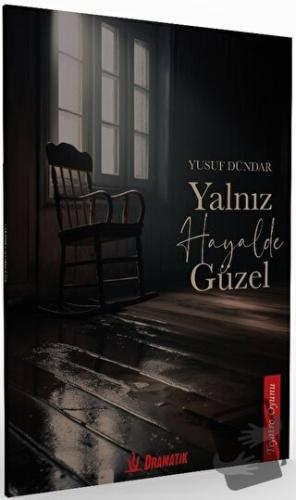 Yalnız Hayalde Güzel - Yusuf Dündar - Dramatik Yayınları - Fiyatı - Yo