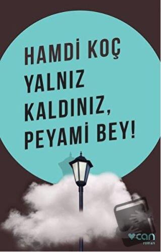 Yalnız Kaldınız, Peyami Bey! - Hamdi Koç - Can Yayınları - Fiyatı - Yo