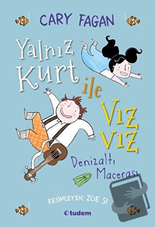 Yalnız Kurt ile Vız Vız - Denizaltı Macerası - Cary Fagan - Tudem Yayı