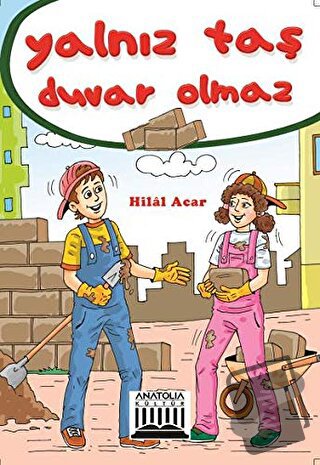 Yalnız Taş Duvar Olmaz - Hilal Acar - Anatolia Kitap - Fiyatı - Yoruml