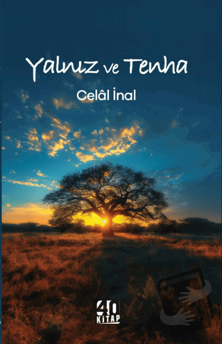 Yalnız ve Tenha - Celal İnal - 40 Kitap - Fiyatı - Yorumları - Satın A