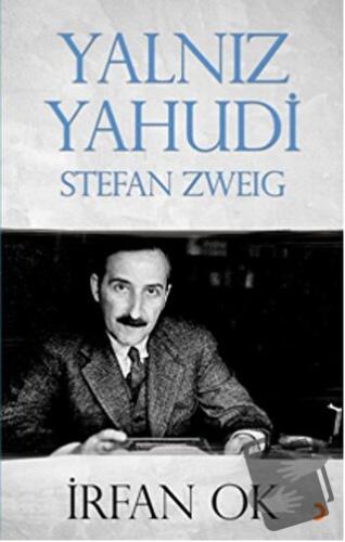 Yalnız Yahudi: Stefan Zweig - İrfan Ok - Cinius Yayınları - Fiyatı - Y