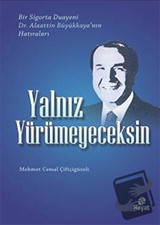 Yalnız Yürümeyeceksin - Mehmet Cemal Çiftçigüzeli - Hayat Yayınları - 