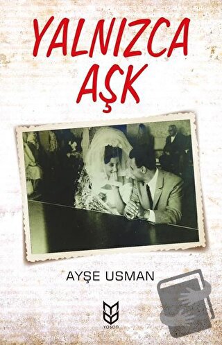 Yalnızca Aşk - Ayşe Usman - Yason Yayıncılık - Fiyatı - Yorumları - Sa