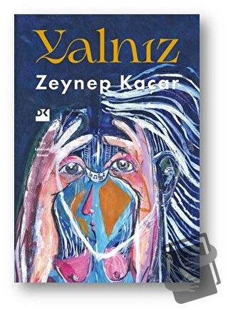 Yalnız - Zeynep Kaçar - Doğan Kitap - Fiyatı - Yorumları - Satın Al