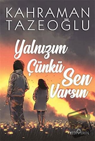 Yalnızım Çünkü Sen Varsın - Kahraman Tazeoğlu - Yediveren Yayınları - 