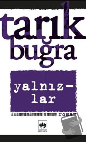 Yalnızlar Bütün Eserleri 7 - Tarık Buğra - Ötüken Neşriyat - Fiyatı - 