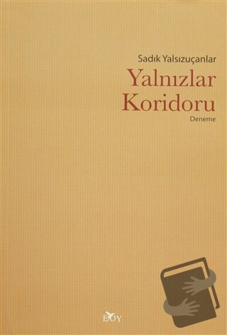 Yalnızlar Koridoru - Sadık Yalsızuçanlar - Edebiyat Ortamı Yayınları -