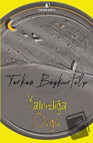 Yalnızlığa Övgü - Tarkan Baykurtalp - İskenderiye Yayınları - Fiyatı -