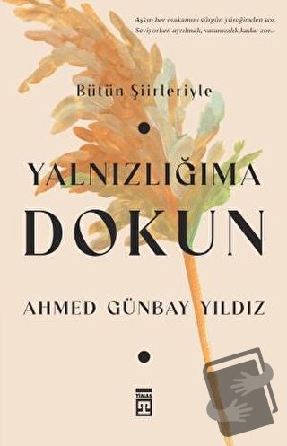 Yalnızlığıma Dokun - Ahmed Günbay Yıldız - Timaş Yayınları - Fiyatı - 