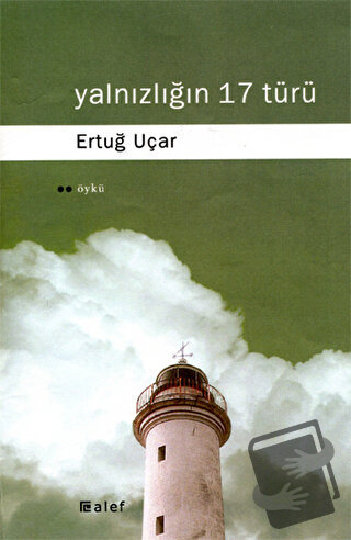 Yalnızlığın 17 Türü - Ertuğ Uçar - Alef Yayınevi - Fiyatı - Yorumları 