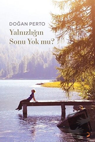 Yalnızlığın Sonu Yok mu? - Doğan Perto - Cinius Yayınları - Fiyatı - Y