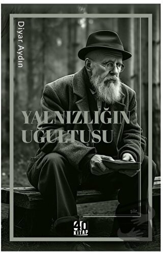 Yalnızlığın Uğultusu - Diyar Aydın - 40 Kitap - Fiyatı - Yorumları - S