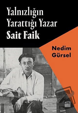 Yalnızlığın Yarattığı Yazar Sait Faik - Nedim Gürsel - Doğan Kitap - F