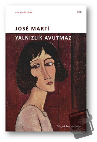 Yalnızlık Avutmaz - Jose Marti - Zeplin Kitap - Fiyatı - Yorumları - S