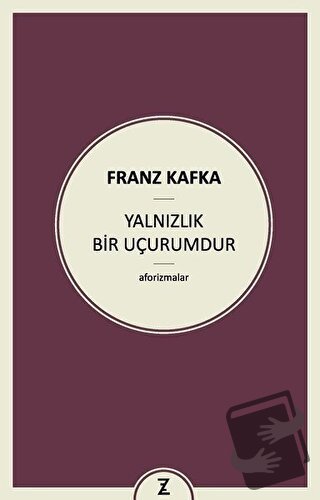 Yalnızlık Bir Uçurumdur - Franz Kafka - Zeplin Kitap - Fiyatı - Yoruml