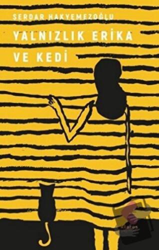 Yalnızlık Erica Ve Kedi - Serdar Hakyemezoğlu - Klaros Yayınları - Fiy