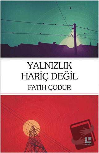 Yalnızlık Hariç Değil - Fatih Çodur - Lakin Yayınları - Fiyatı - Yorum